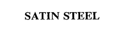 SATIN STEEL trademark