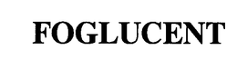 FOGLUCENT trademark