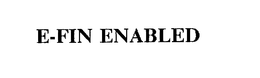 E-FIN ENABLED trademark