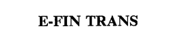 E-FIN TRANS trademark