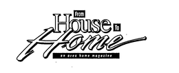 FROM HOUSE TO HOME AN AREA HOME MAGAZINE trademark