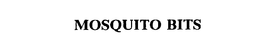 MOSQUITO BITS trademark