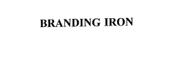 BRANDING IRON trademark