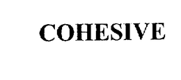 COHESIVE trademark