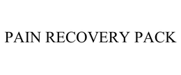 PAIN RECOVERY PACK trademark
