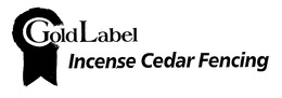 GOLD LABEL INCENSE CEDAR FENCING trademark