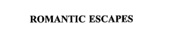 ROMANTIC ESCAPES trademark