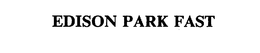 EDISON PARK FAST trademark