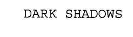 DARK SHADOWS trademark