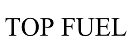TOP FUEL trademark