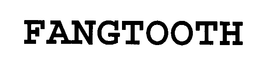 FANGTOOTH trademark