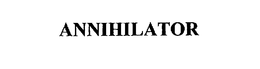 ANNIHILATOR trademark