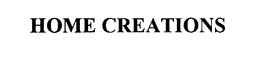 HOME CREATIONS trademark