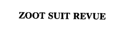 ZOOT SUIT REVUE trademark