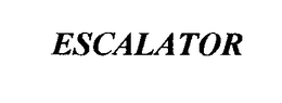 ESCALATOR trademark