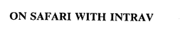 ON SAFARI WITH INTRAV trademark
