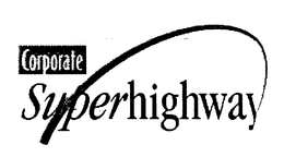 CORPORATE SUPERHIGHWAY trademark
