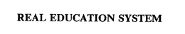 REAL EDUCATION SYSTEM trademark