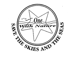 ONE WITH NATURE SAVE THE SKIES AND THE SEAS trademark