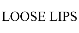 LOOSE LIPS trademark