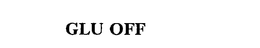 GLU OFF trademark