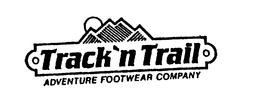TRACK 'N TRAIL ADVENTURE FOOTWEAR COMPANY trademark