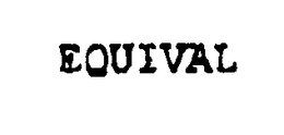 EQUIVAL trademark