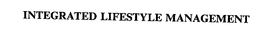INTEGRATED LIFESTYLE MANAGEMENT trademark