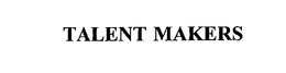 TALENT MAKERS trademark