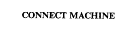 CONNECT MACHINE trademark