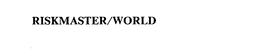 RISKMASTER/WORLD trademark