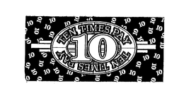 TEN TIMES PAY trademark