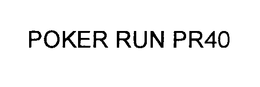 POKER RUN PR40 trademark