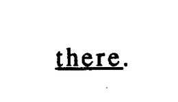 THERE. trademark