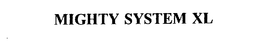 MIGHTY SYSTEM XL trademark