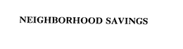 NEIGHBORHOOD SAVINGS trademark