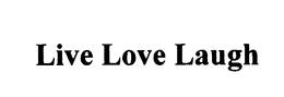 LIVE LOVE LAUGH trademark