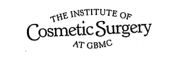 THE INSTITUTE OF COSMETIC SURGERY AT GBMC trademark
