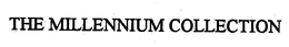 THE MILLENNIUM COLLECTION trademark