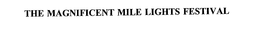 THE MAGNIFICENT MILE LIGHTS FESTIVAL trademark