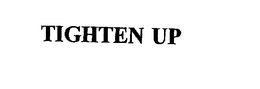 TIGHTEN UP trademark