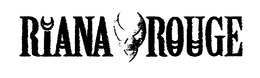 RIANA ROUGE trademark