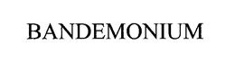BANDEMONIUM trademark
