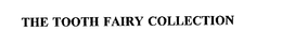 THE TOOTH FAIRY COLLECTION trademark