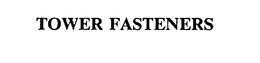 TOWER FASTENERS trademark