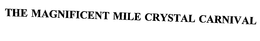 THE MAGNIFICENT MILE CRYSTAL CARNIVAL trademark