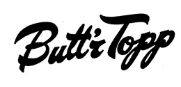 BUTT'R TOPP trademark