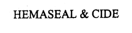 HEMASEAL & CIDE trademark