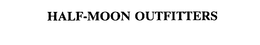 HALF-MOON OUTFITTERS trademark