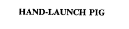 HAND-LAUNCH PIG trademark